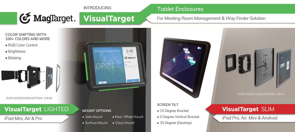 VisuaTarget - Meeting Room Management Way-Finder Solution for Android, iPad Mini, Air, new iPad & iPad Pro that work with Teem Eventboard, EMS Software and Zoom. We offer light or slim versions with integrated PoE and offers Wired data as well as different brackets and mounts to meet your need. **All VisualTarget enclosures require PoE+/802.3at or above.